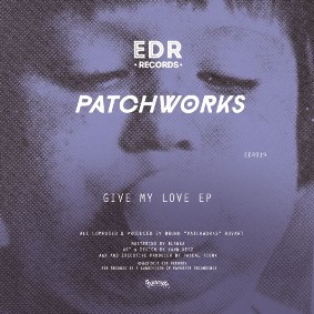 Patchworks Give My Love EP
